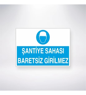 Şantiye Sahası Baretsiz Girilmez 21x28 Arkası Yapışkanlı Levha