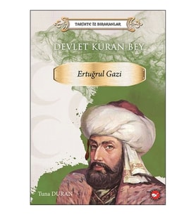 Tarihte İz Bırakanlar - Devlet Kuran Bey - Ertuğrul Gazi