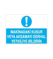 Makinadaki Kusur Veya Aksamayı Derhal Yetkiliye Bildirin Uyarı Levhası 60x90cm (Karışık)
