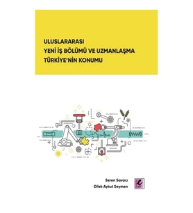 Uluslararası Yeni İş Bölümü ve Uzmanlaşma Türkiye'nin Konumu
