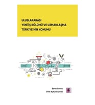 Uluslararası Yeni İş Bölümü ve Uzmanlaşma Türkiye'nin Konumu