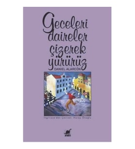 Geceleri Daireler Çizerek Yürürüz