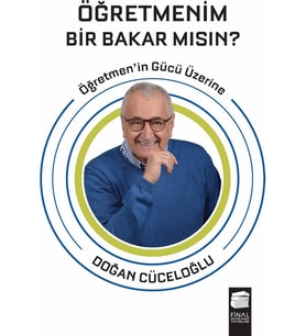 Öğretmenim Bir Bakar Mısın? - Öğretmen'in Gücü Üzerine - Doğan Cüceloğlu