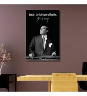 Tekli Dikey Kanvas Makam Panosu Atatürk Sözleri Bütün ümidim gençliktedir.