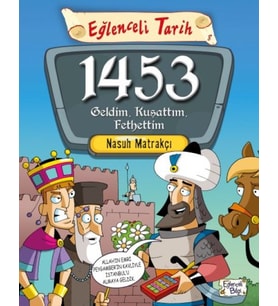 Eğlenceli Tarih - 1453 Geldim, Kuşattım, Fethettim