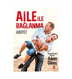 Aidiyet - Aile İle Bağlanma / - Adem Güneş