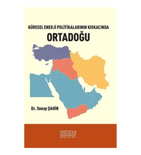 Küresel Enerji Politikalarının Kıskacında Ortadoğu