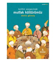 Tarihin Süzgecinde Mutfak Kültürümüz