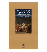 Antik Yunan Kuşkuculuğu Epistemolojik Bir Çalışma