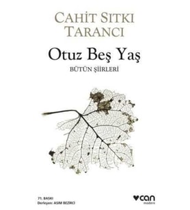 Otuz Beş Yaş: Bütün Şiirleri - Cahit Sıtkı Tarancı