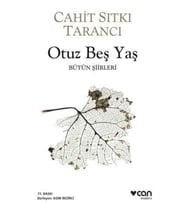 Otuz Beş Yaş: Bütün Şiirleri - Cahit Sıtkı Tarancı
