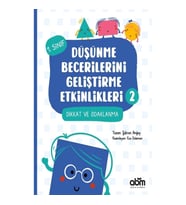 Düşünme Becerilerini Geliştirme Etkinlikleri 2- Dikkat ve Odaklanma