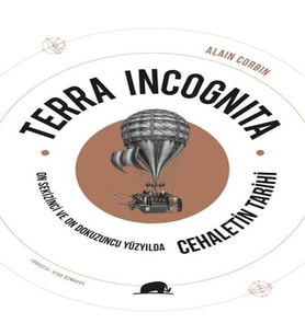 Terra Incognita - On Sekizinci ve On Dokuzuncu Yüzyılda Cehaletin Tarihi