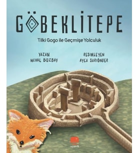Göbeklitepe - Tilki Gogo ile Geçmişe Yolculuk