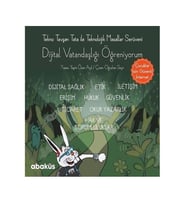 Tekno Tavşan Tata İle Dijital Vatandaşlığı Öğreniyorum Yeşim Özen Abaküs Kitap