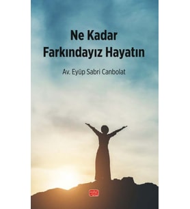 Ne Kadar Farkındayız Hayatın