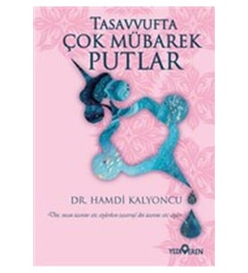 Tasavvufta Çok Mübarek Putlar