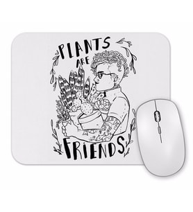 Plants Are Friends Mouse Pad