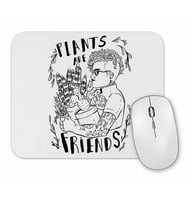 Plants Are Friends Mouse Pad