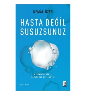 Hasta Değil Susuzsunuz