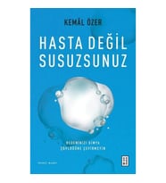 Hasta Değil Susuzsunuz
