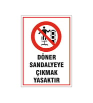 Döner sandalyeye çıkmak yasaktır, isg uyarı levhası