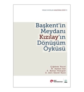 Başkent’in Meydanı Kızılay’ın Dönüşüm Öyküsü