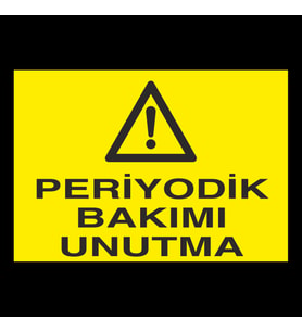 Periyodik Bakımı Unutmayın Uyarı Levhası 40x60cm (Karışık)