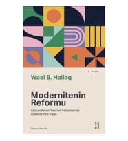 Modernitenin Reformu - Abdurrahman Taha’nın Felsefesinde Ahlak ve Yeni İnsan
