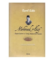 Mehmed Akif Hayatı Eserleri ve Yetmiş Muharririn Yazıları