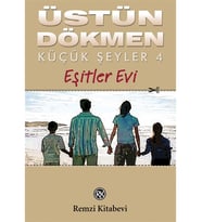 Küçük Şeyler 4: Eşitler Evi - Üstün Dökmen