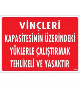 Mey İthalat® Vinçleri Kapasitesinin Üzerindeki Yüklerle Çalıştırarak Tehlikeli Ya Uyarı Levhası 25X