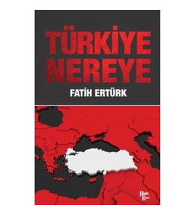 Türkiye Nereye