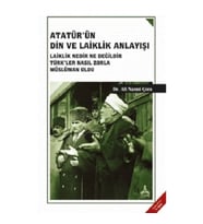 Atatürk'ün Din ve Laiklik Anlayışı