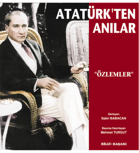 Atatürk'Ten Anılar Özlemler - Bilgi/Başarı Yayınları
