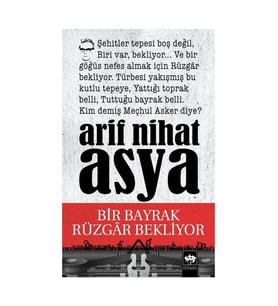 Bir Bayrak Rüzgar Bekliyor - Arif Nihat Asya