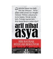 Bir Bayrak Rüzgar Bekliyor - Arif Nihat Asya