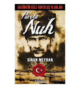 Atatürkün Gizli Kurtuluş Planları - Parola Nuh