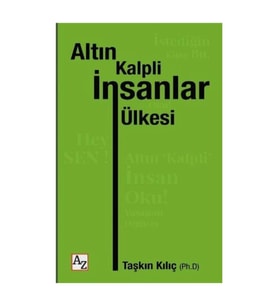 Altın Kalpli İnsanlar Ülkesi - Taşkın Kılıç