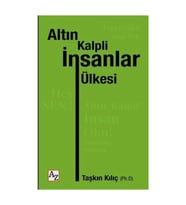 Altın Kalpli İnsanlar Ülkesi - Taşkın Kılıç