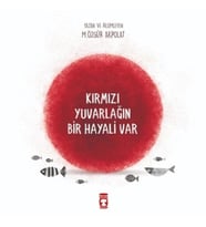 Kırmızı Yuvarlağın Bir Hayali Var