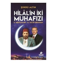 Hilal'in İki Muhafızı: 2. Abdülhamid - R. Tayyip Erdoğan
