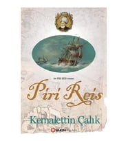 Piri Reis - Bir Piri Reis Romanı - Kemalettin Çalık