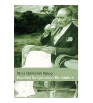 Esprileri ile İçimizden Biri Atatürk