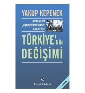 Cumhuriyet Çağdaşlaşmasından Günümüze Türkiye’nin Değişimi
