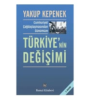 Cumhuriyet Çağdaşlaşmasından Günümüze Türkiye’nin Değişimi