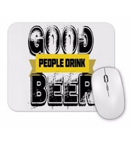 Good People Drink Beer Mouse Pad.jpg