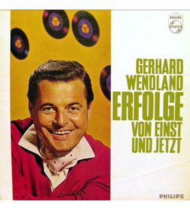 Gerhard Wendland – Gerhard-Wendland-Erfolge Von Einst Und Jetzt