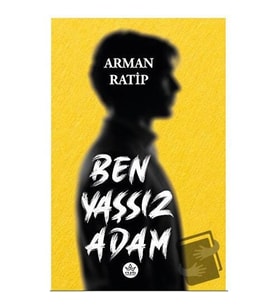 Ben Yaşsız Adam / Arman Ratip