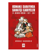 Osmanlı Sarayında Sanatçı Cariyeler (IV. Mehmed Dönemi / 1677-1687)